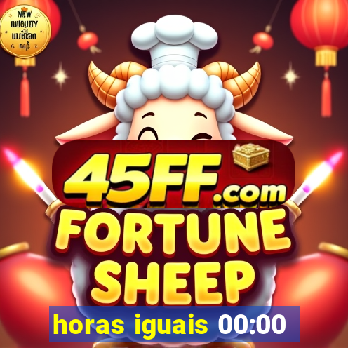 horas iguais 00:00
